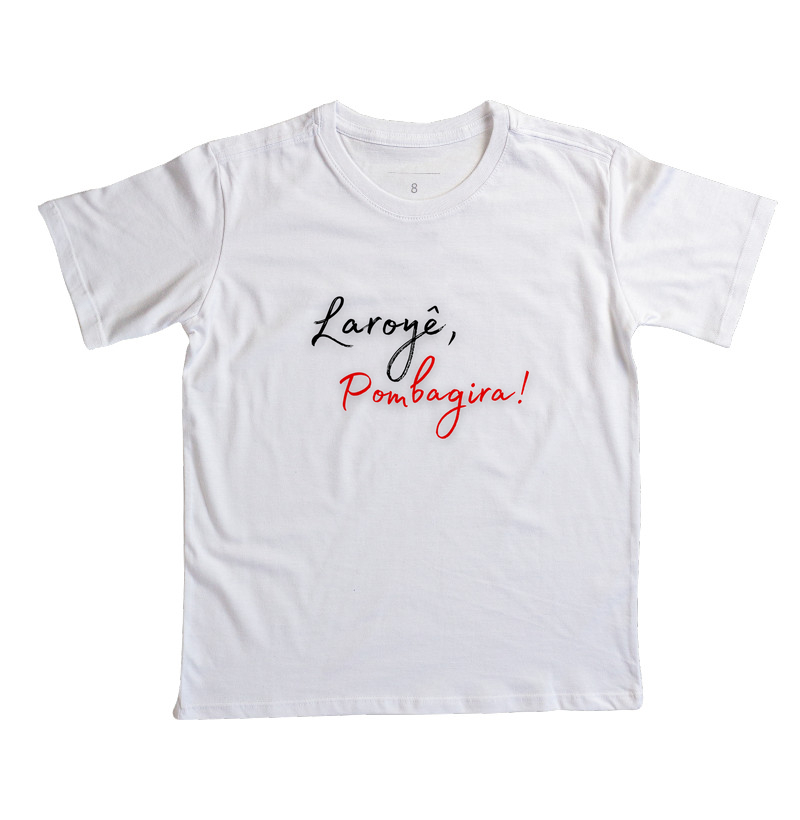 Pombagira - Saudação - Camiseta Infantil Branca