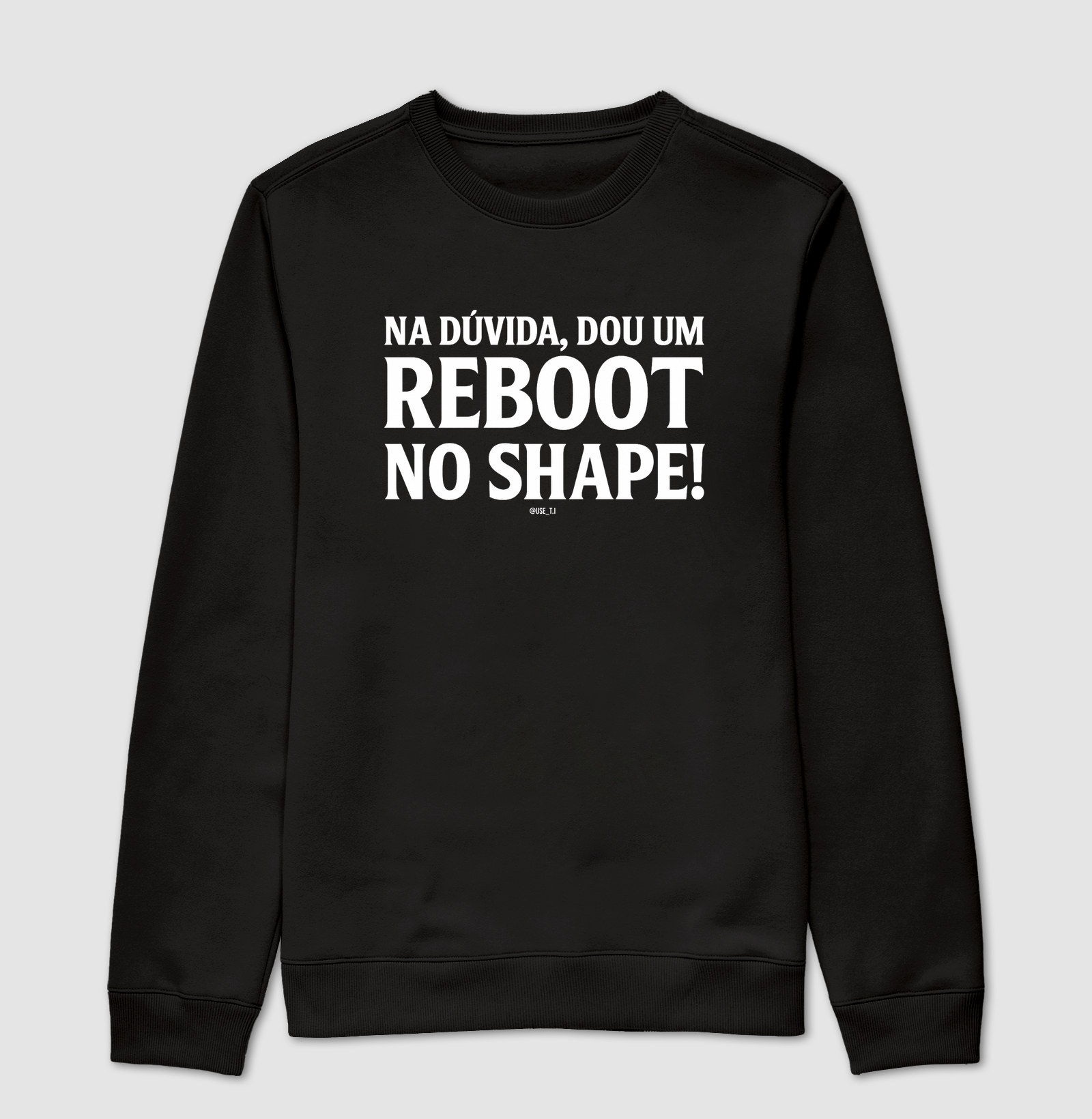 “Na dúvida, dou um reboot no shape III” T.I