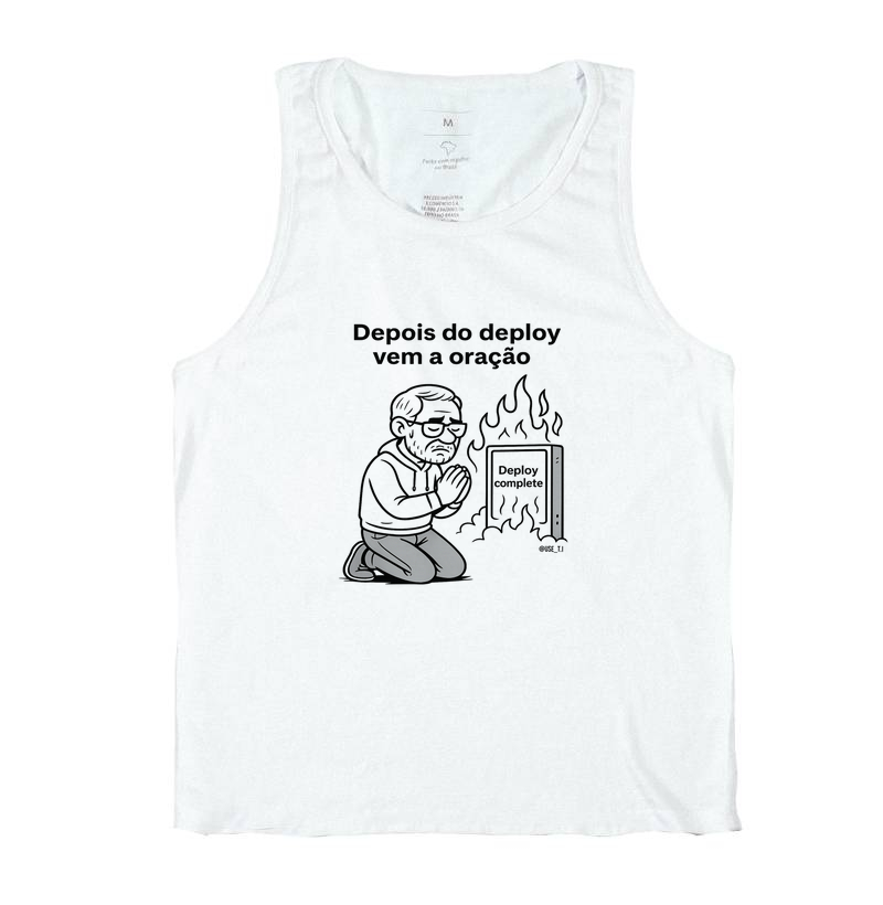 "Depois do deploy, vem a oração" T.I