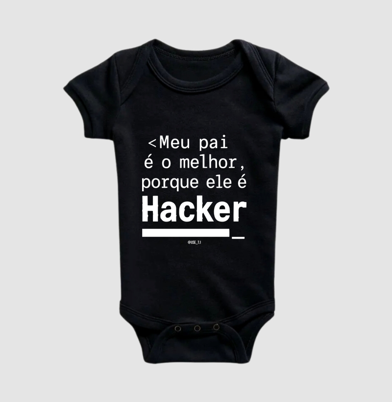 "Meu pai é o melhor porque ele é Hacker II" T.I