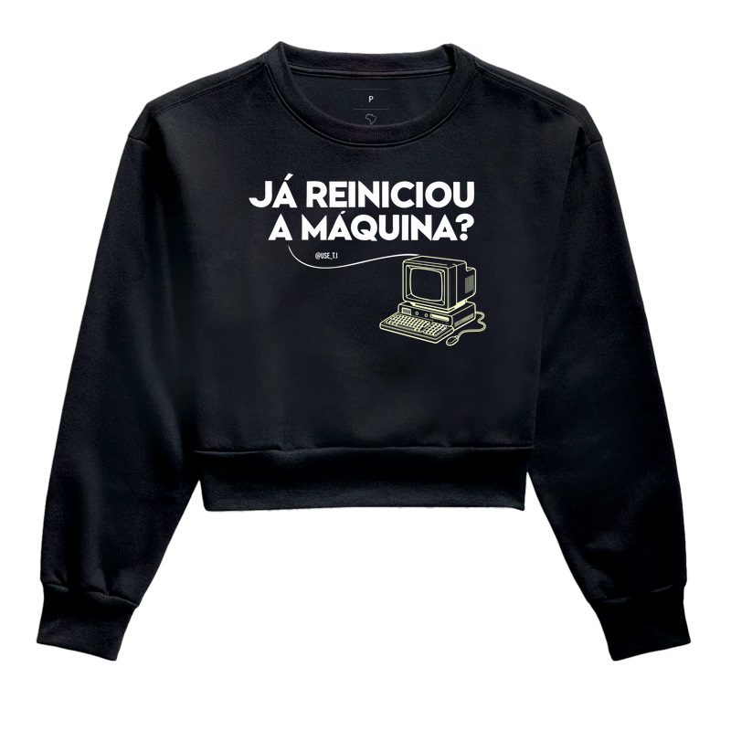 “Já reiniciou a máquina?”