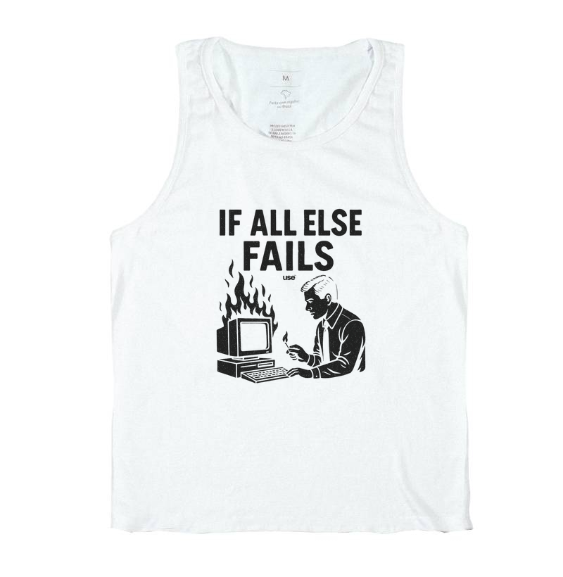 “If all else fails, queime o computador II” T.I