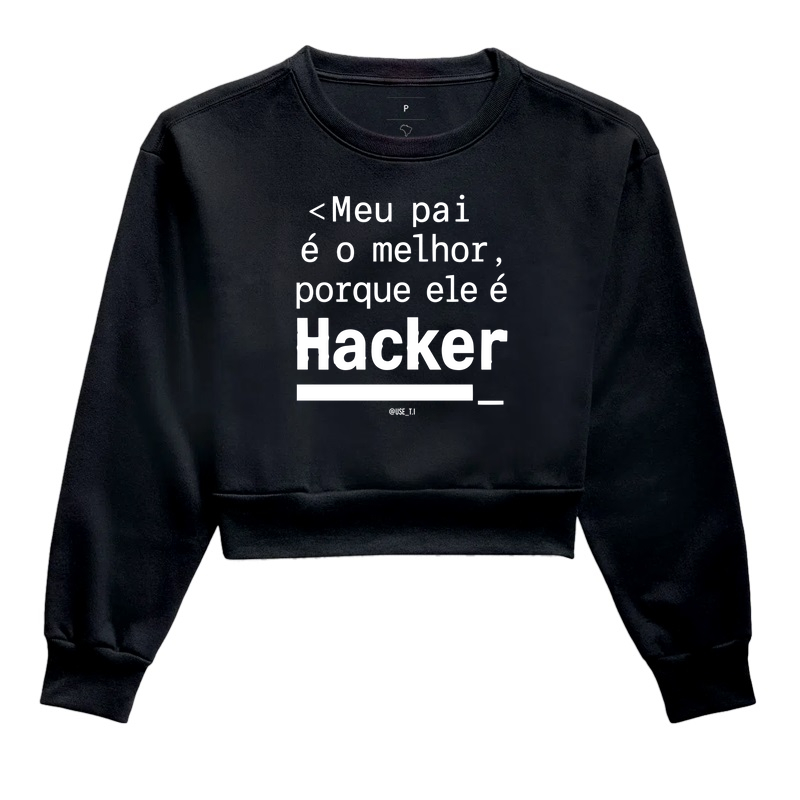 "Meu pai é o melhor porque ele é Hacker II" T.I