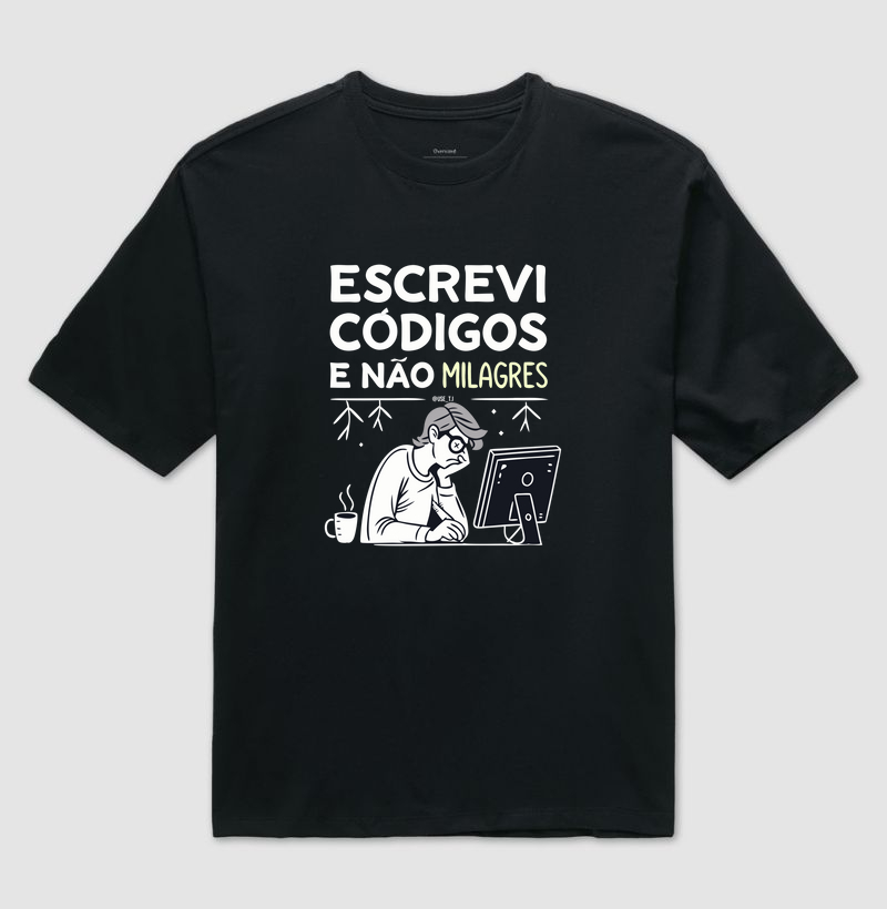 "Escrevi códigos, não milagres II" T.I 