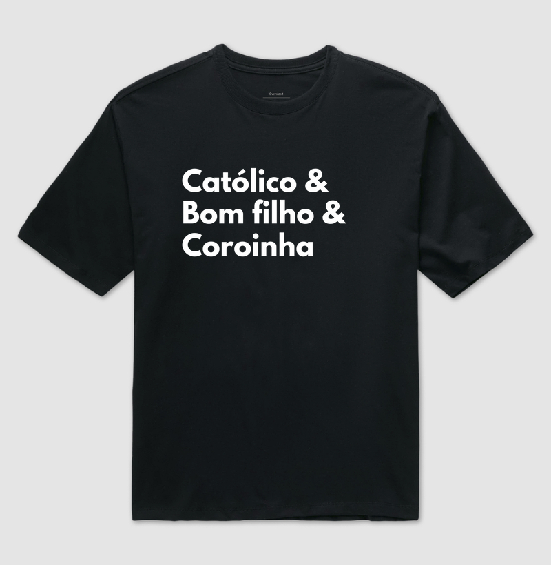 Católico, bom filho e Coroinha!