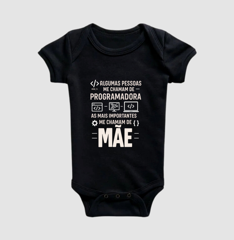  “Algumas pessoas me chamam de programadora, as mais importantes me chamam de Mãe”