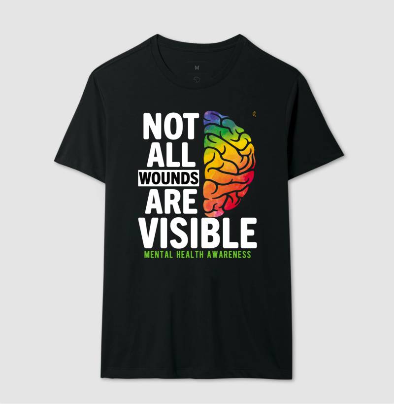 Camiseta - NOT ALL WOUNDS ARE VISIBLE 