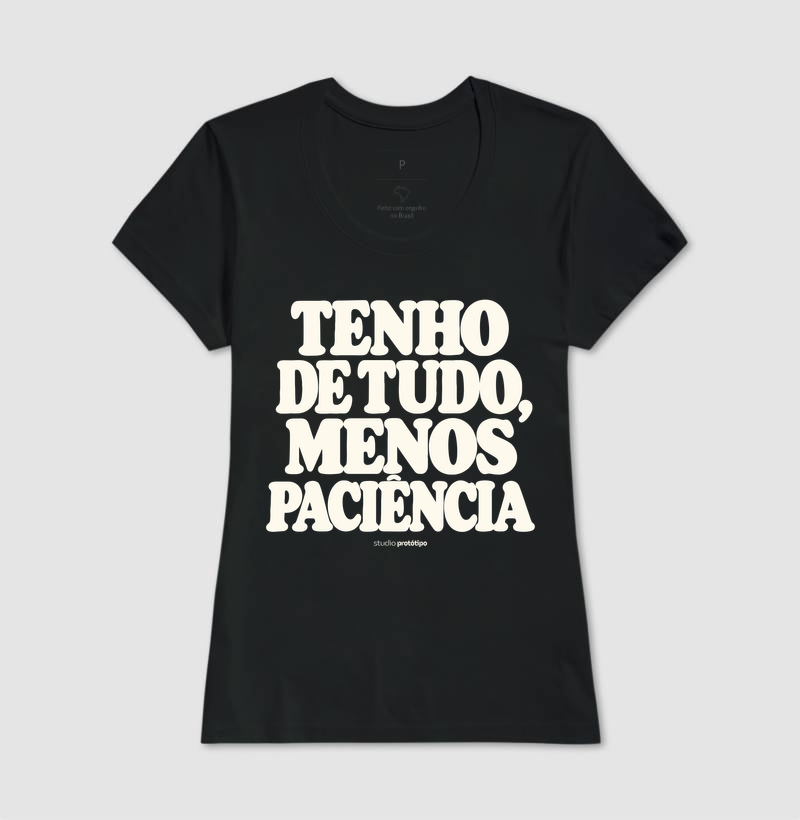 Tenho de Tudo, Menos Paciência (estampa G) - Imagem 3