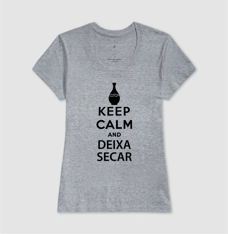 Keep Calm and Deixa Secar - Imagem 7