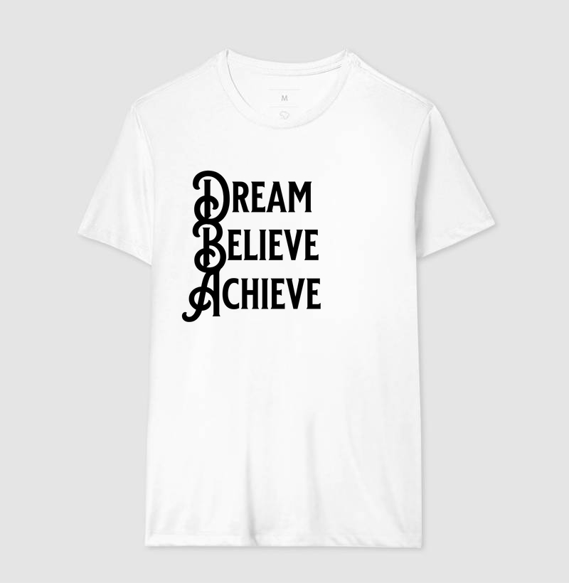 Camiseta Dream, Believe, Achieve