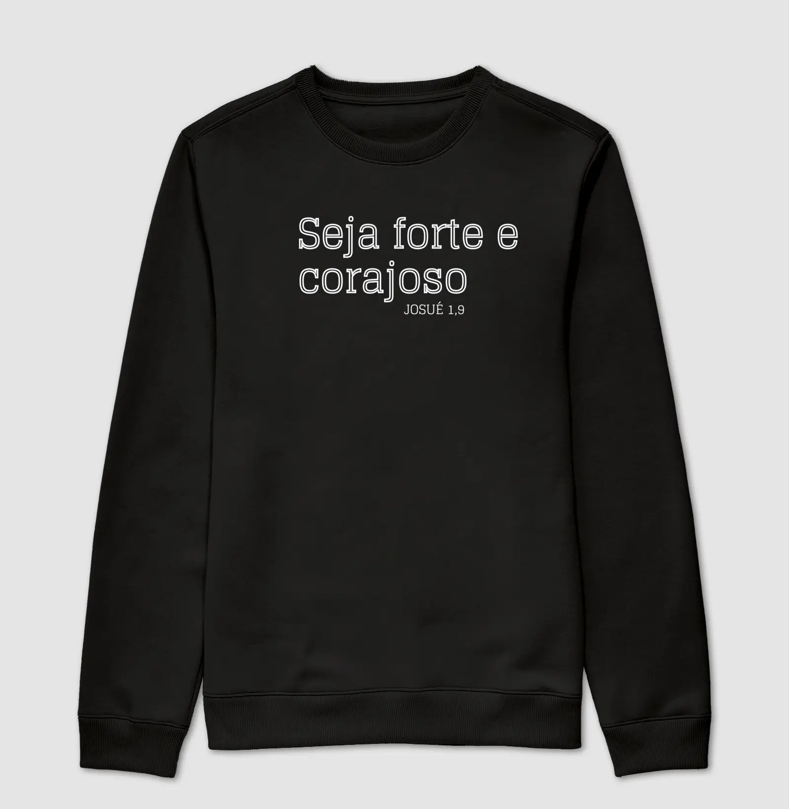 Moletom sem gorro "Seja forte e corajoso"