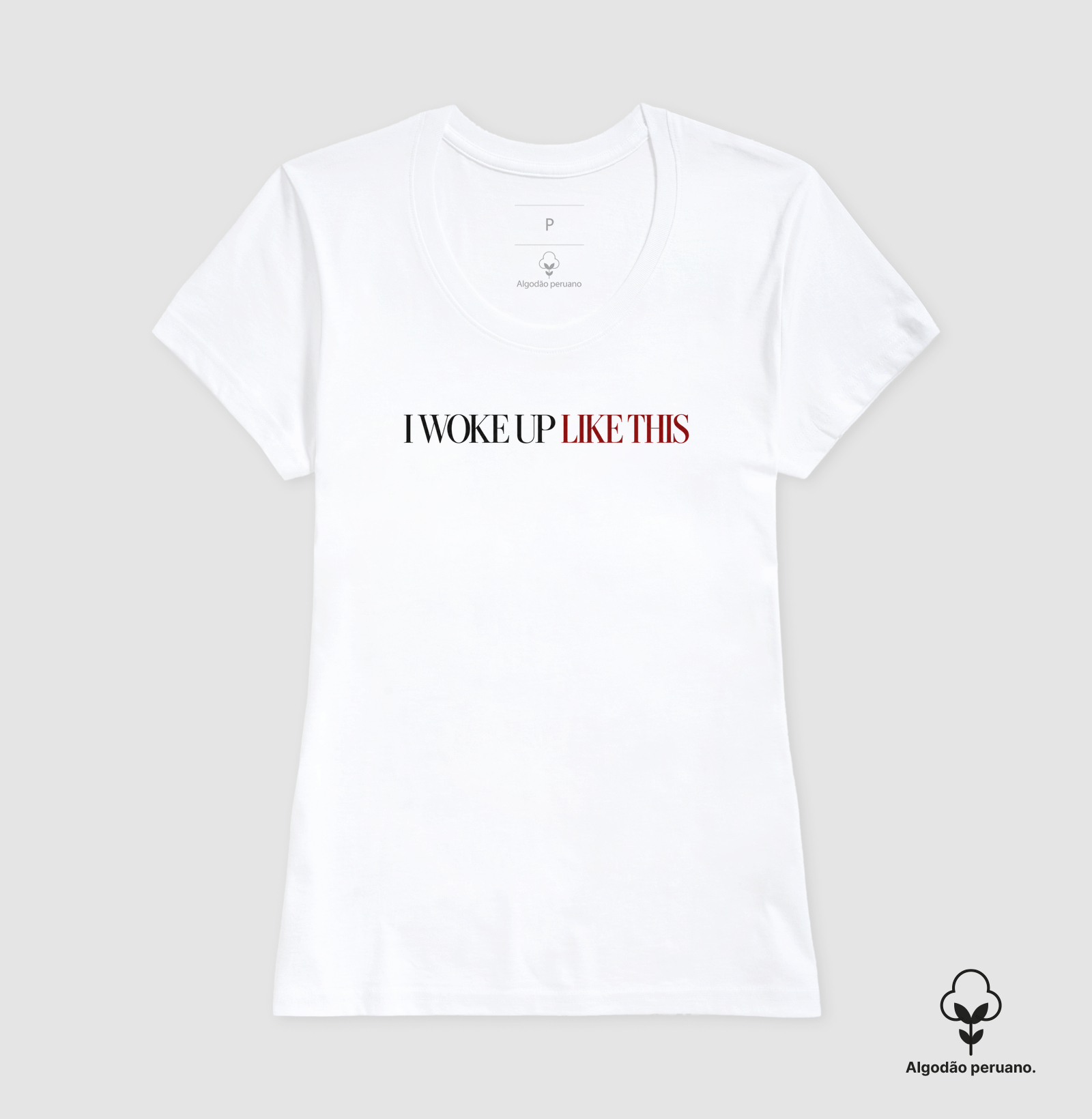 Camiseta Algodão Peruano I Woke Up Like This - Imagem 5