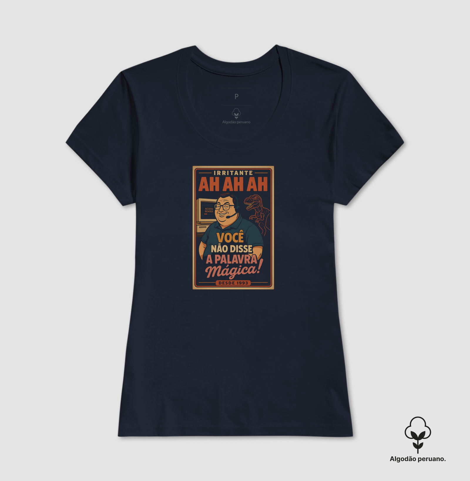 Camiseta Algodão Peruano Palavra Mágica Irritante - Imagem 5