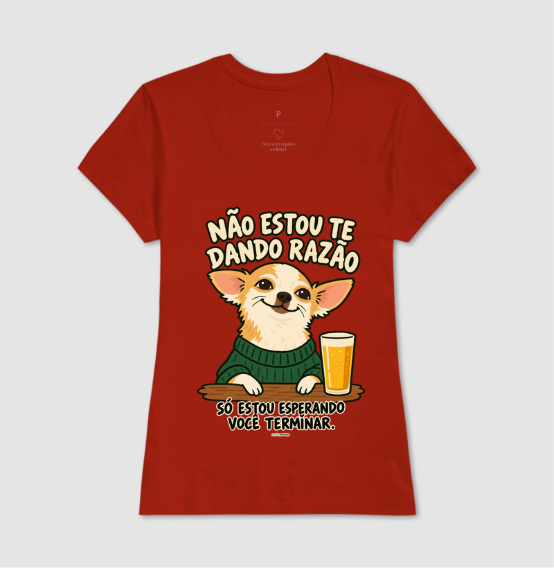 Camiseta Não Estou Te Dando Razão - Imagem 11