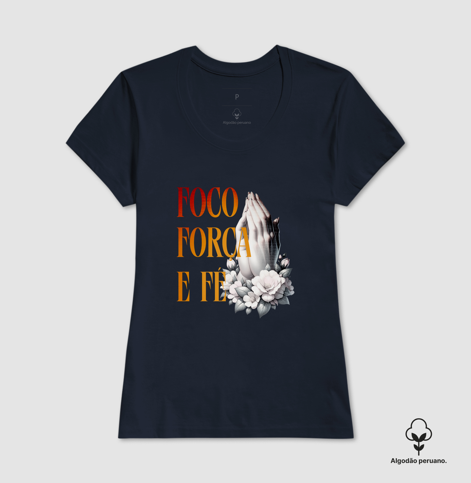 Foco, Força e Fé - Algodão Peruano - Premium - Imagem 3