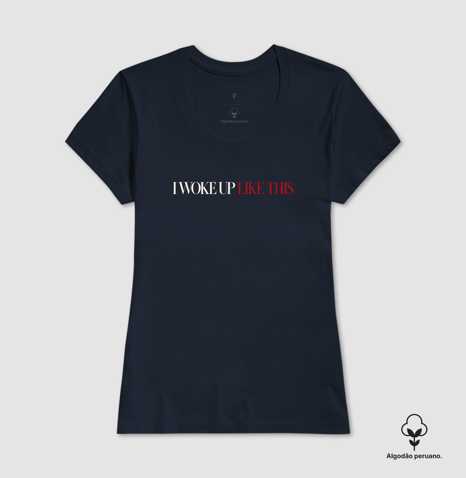 Camiseta Algodão Peruano I Woke Up Like This - Imagem 7
