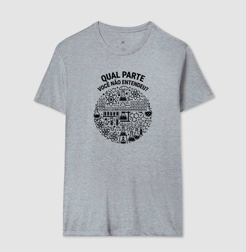 Camiseta Unissex Algodão Qual Parte Você Não Entendeu - Química  - Imagem 8