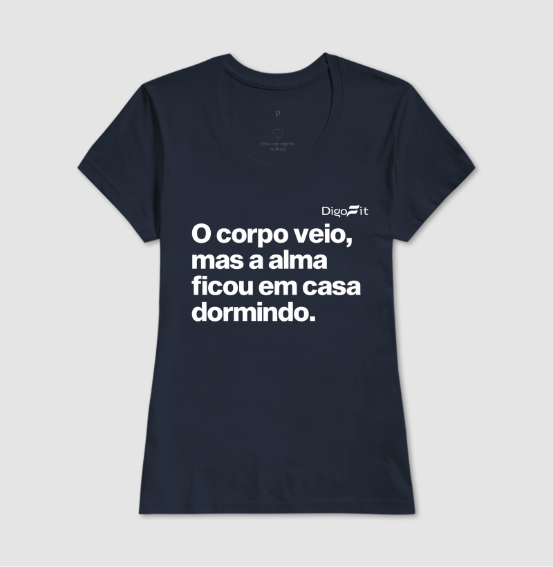 CAMISETA ACADEMIA O CORPO VEIO MAS A ALMA FICOU EM CASA - Imagem 7