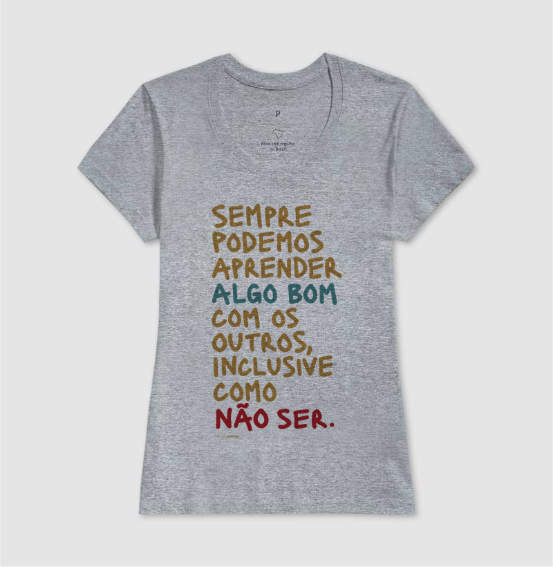 Camiseta Sempre Podemos Aprender Algo Bom - Imagem 9