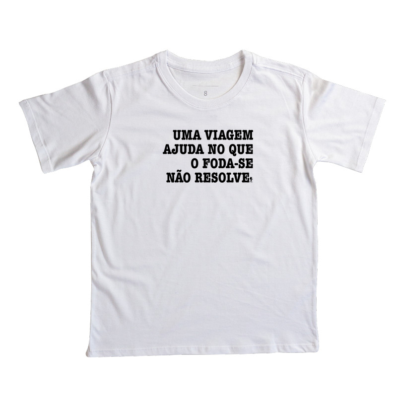 Camiseta Uma Viagem Ajuda no que o Foda-se Nao Resolve | Humor Viagem Bold | Colecao Viciados em Viagem - Imagem 7