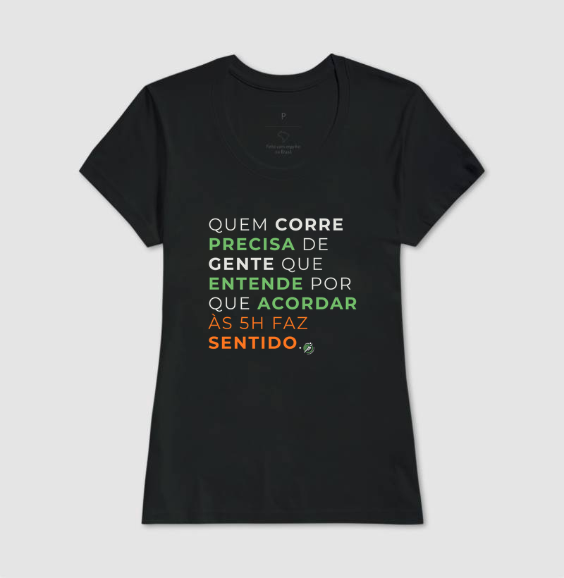 Camiseta Corrida - Quem Corre Precisa De Gente Que Entende Por Que Acordar Às 5H Faz Sentido - Imagem 3