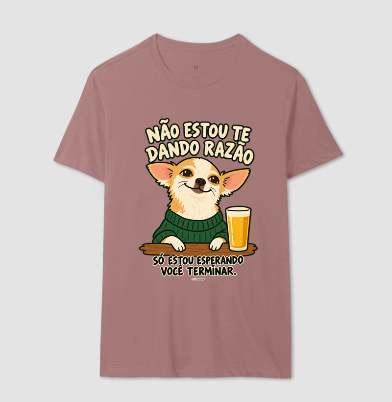 Camiseta Não Estou Te Dando Razão - Imagem 16