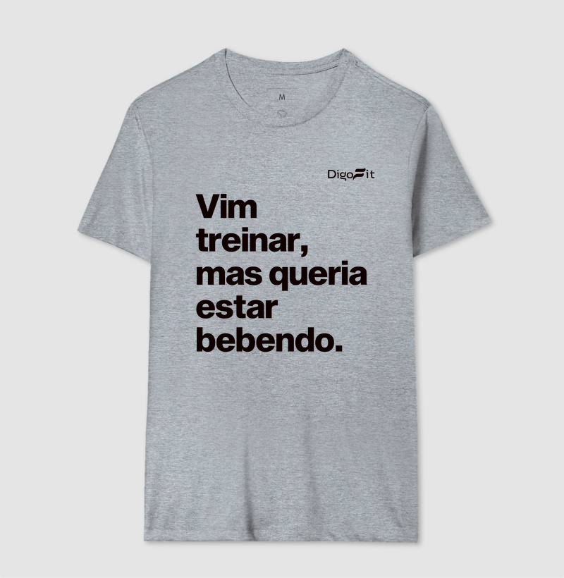 CAMISETA ACADEMIA VIM TREINAR MAS QUERIA ESTAR BEBENDO - Imagem 8