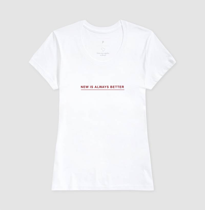 Camiseta NEW Is Always Better - Imagem 5