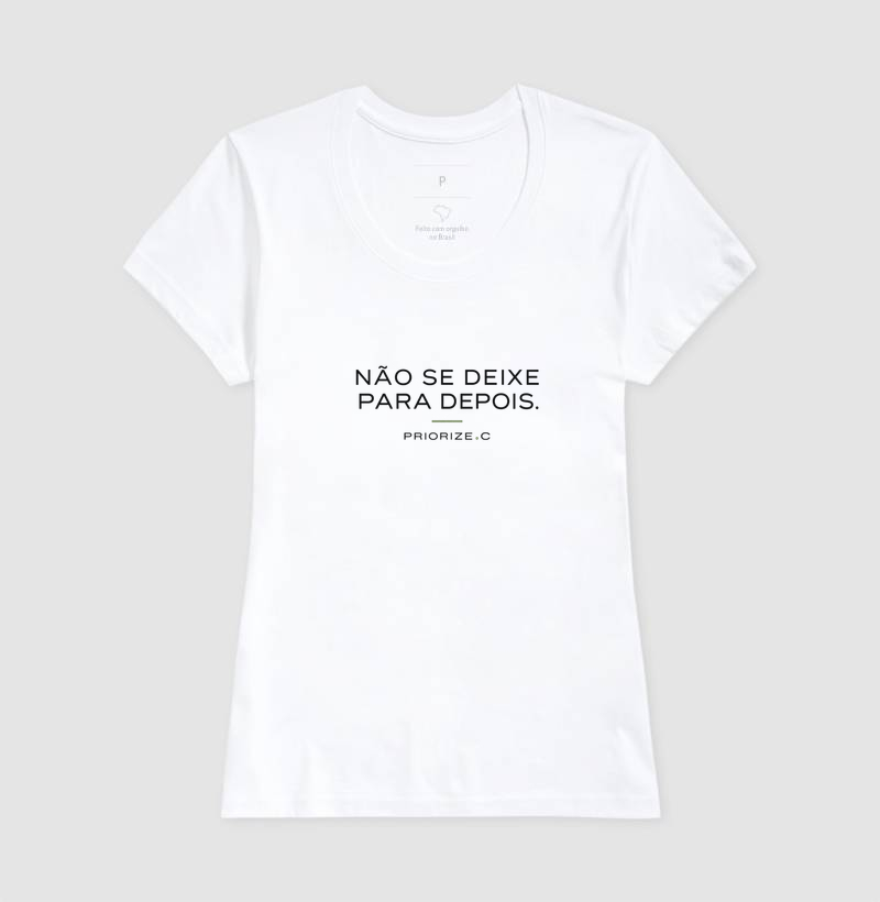Camiseta Não Se Deixe Para Depois | PRIORIZE.C - Imagem 6
