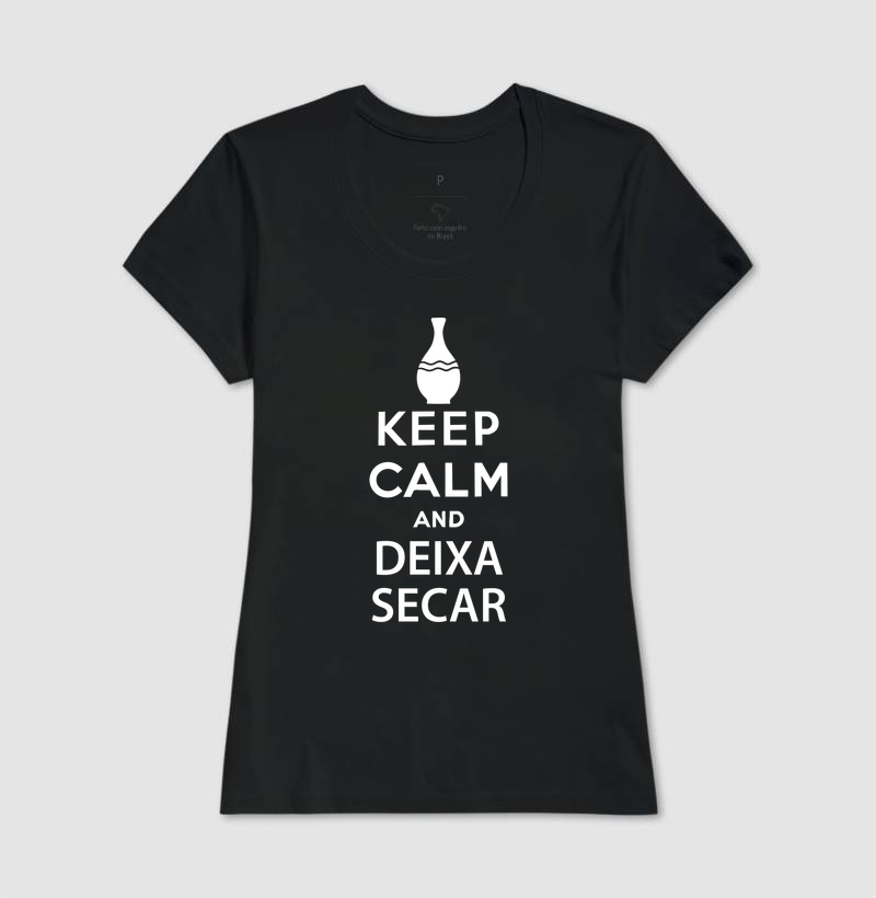 Keep Calm and Deixa Secar - Imagem 3