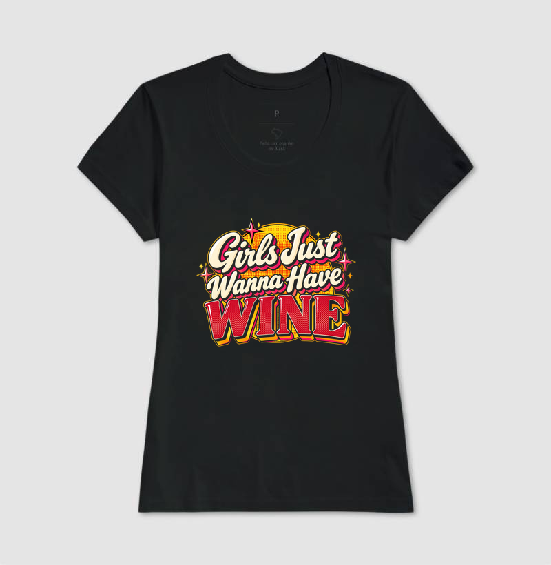Camiseta Girls Just Wanna Have Wine – Estampa Retrô de Vinho - Imagem 3