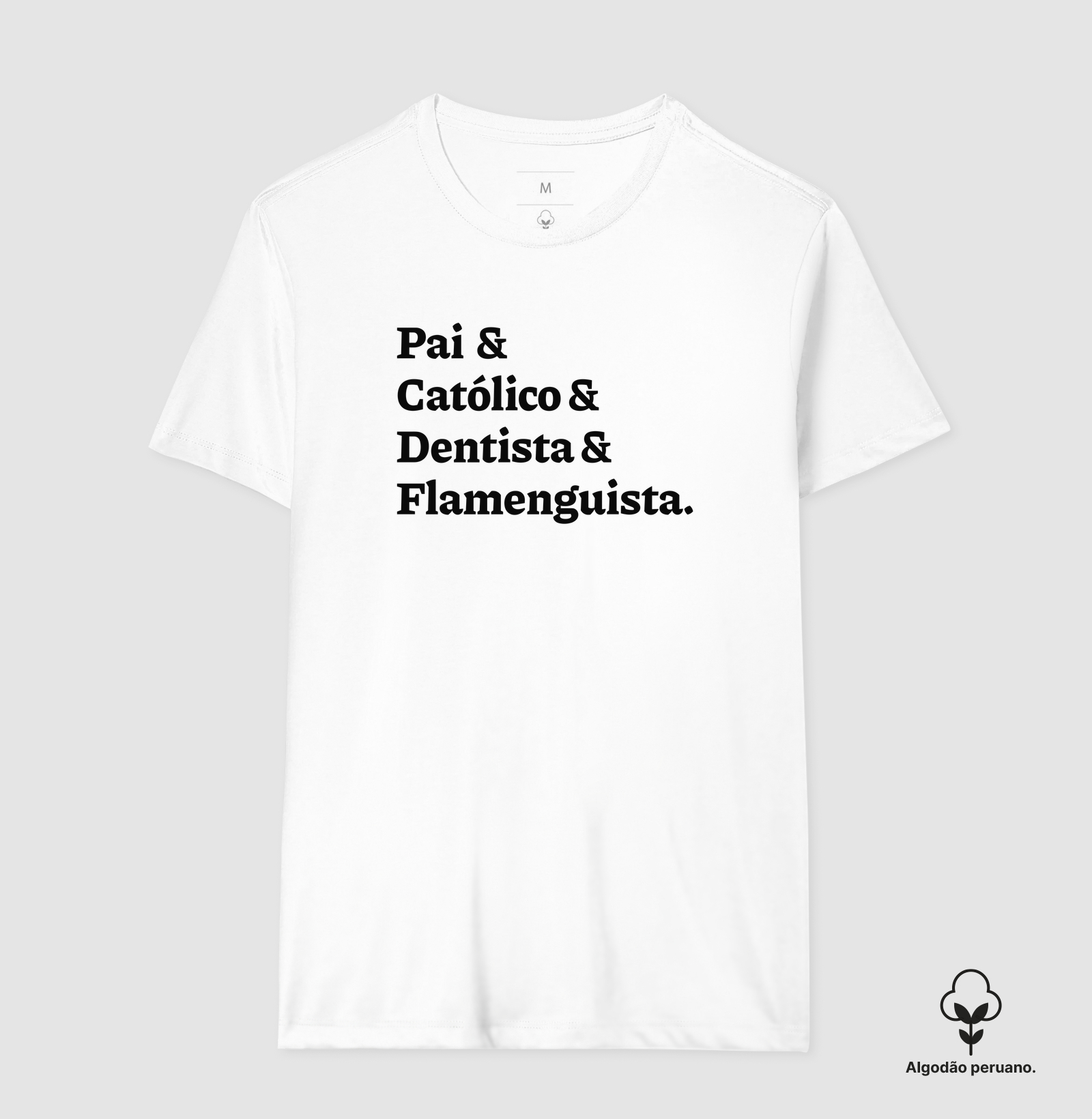 Pai & Católico & Dentista & Flamenguista - Algodão Peruano - Imagem 3