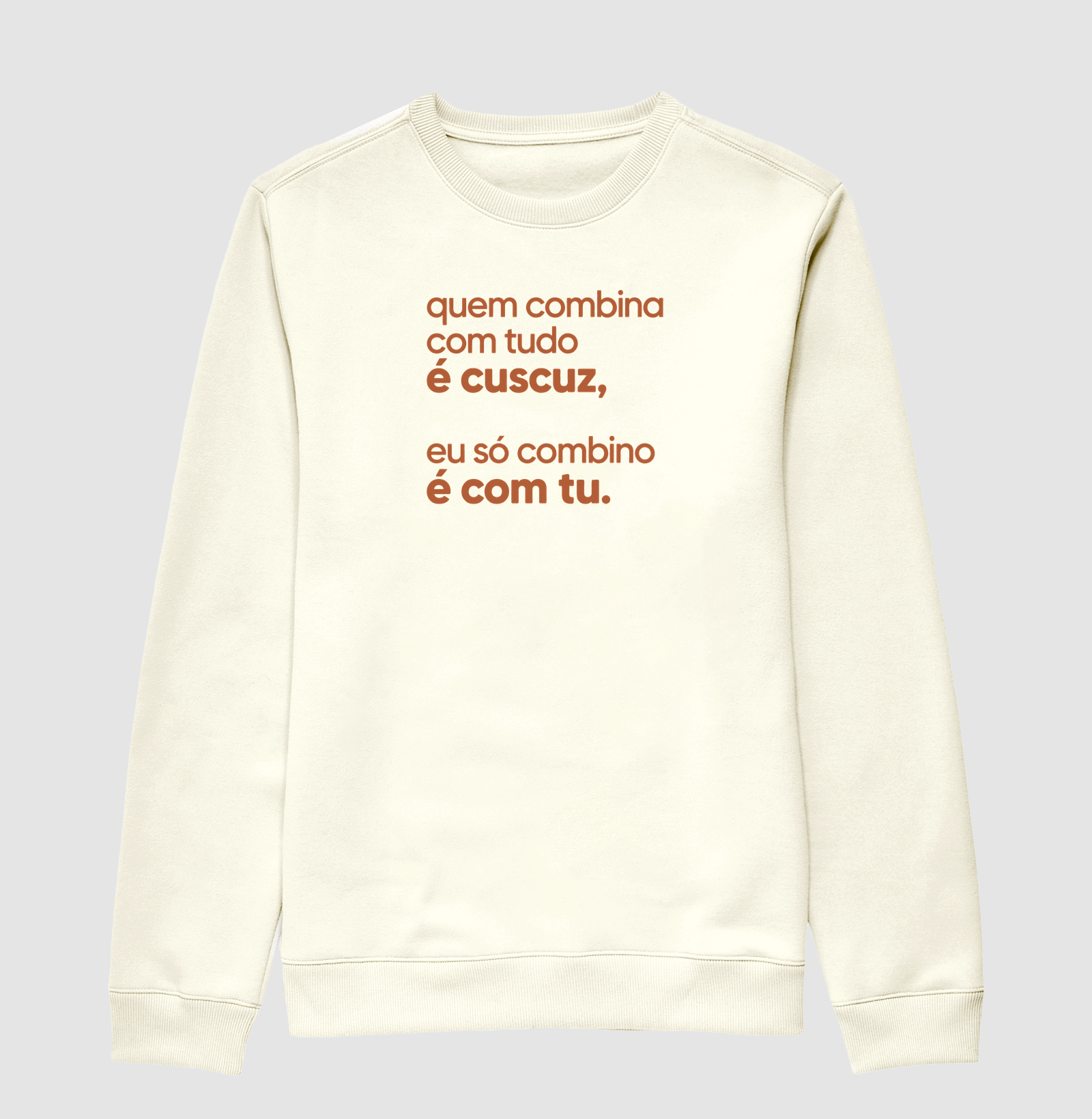 Quem combina com tudo é cuscuz, eu só combino é com tu. - Imagem 2