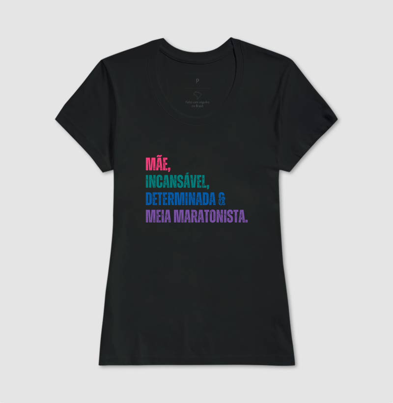 Camiseta Meia Maratona - Mãe, Incansável, Determinada e Meia Maratonista - Imagem 3