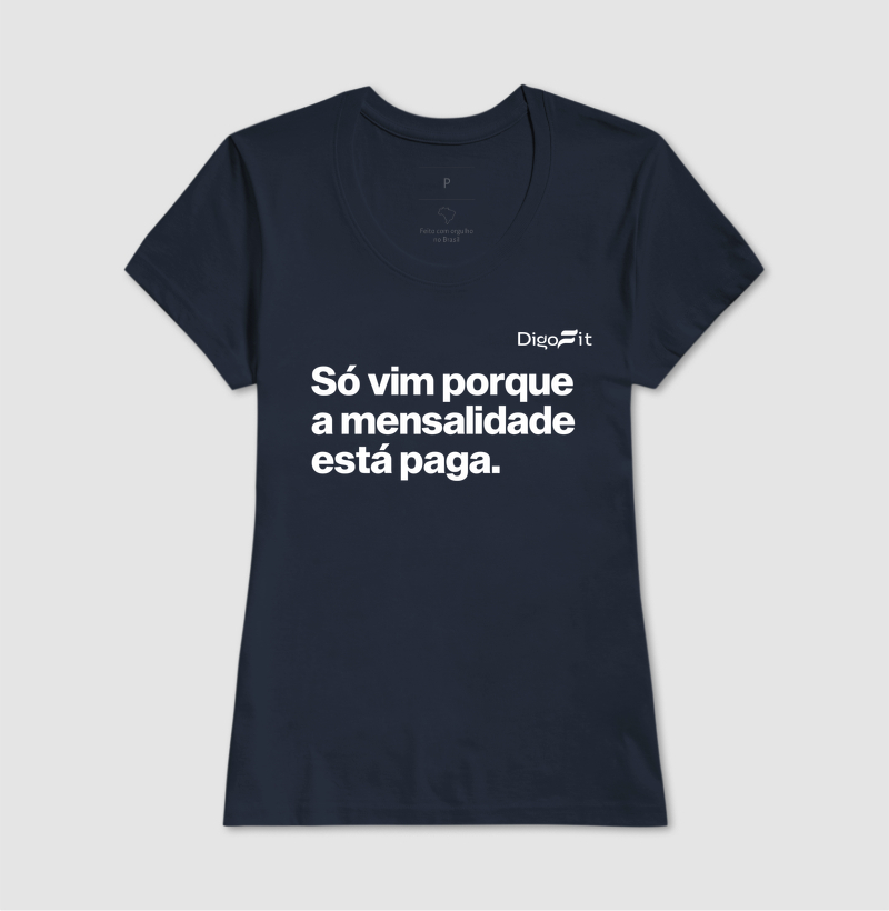 CAMISETA ACADEMIA SÓ VIM PORQUE A MENSALIDADE ESTÁ PAGA - Imagem 7