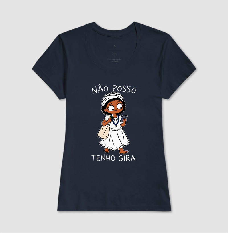 NÃO POSSO, TENHO GIRA - FEM - Imagem 8