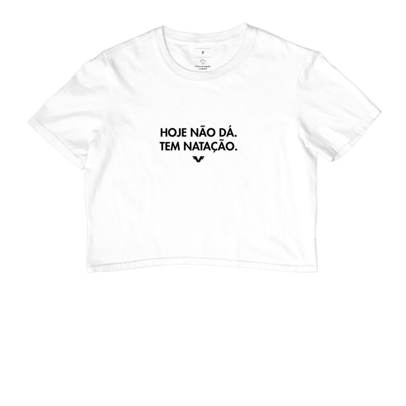 Cropped Hoje não dá. Tem natação - Cropped