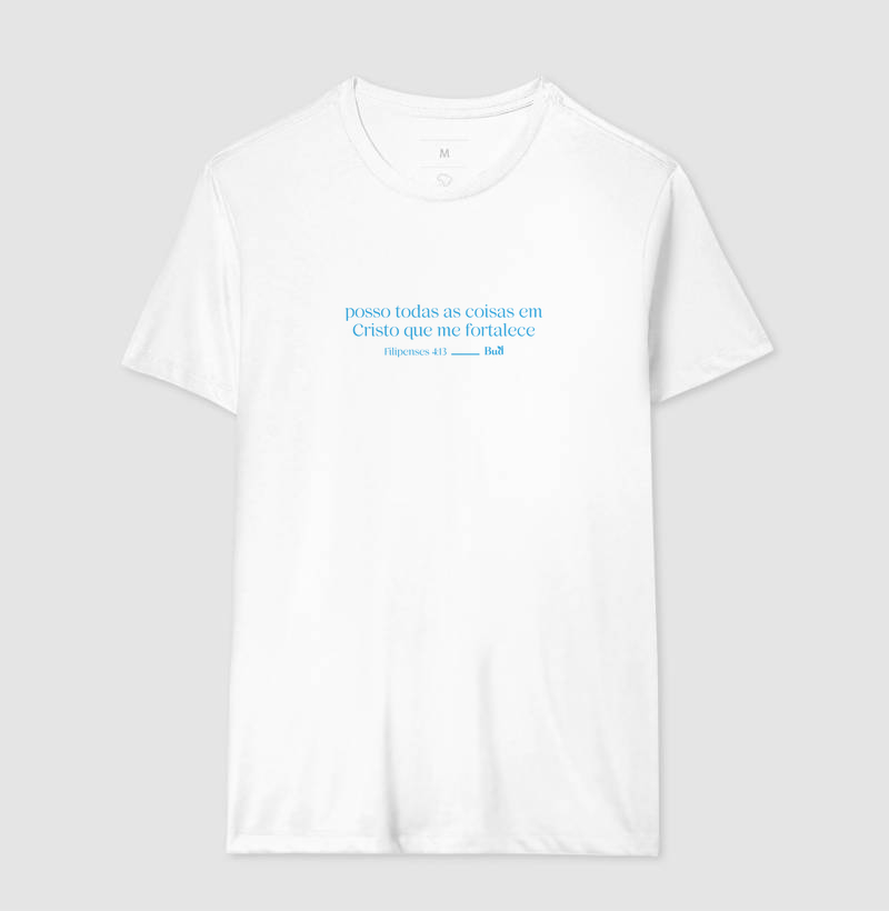 Camiseta POSSO TODAS AS COISAS - Modelos Masculina & Feminina