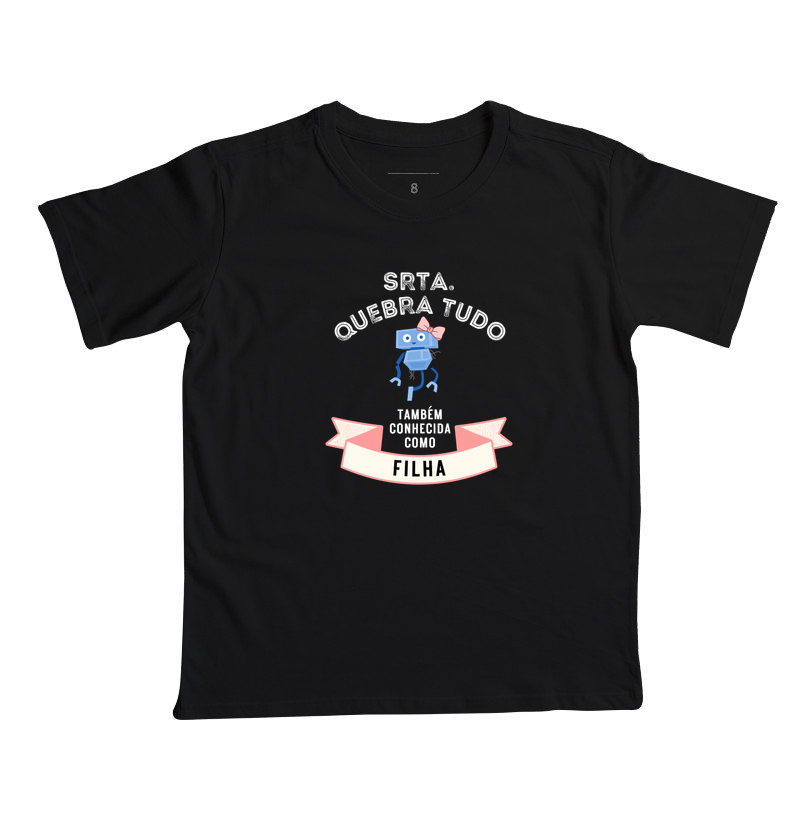 Camiseta Infantil Srta. Quebra Tudo — Filha - Imagem 7