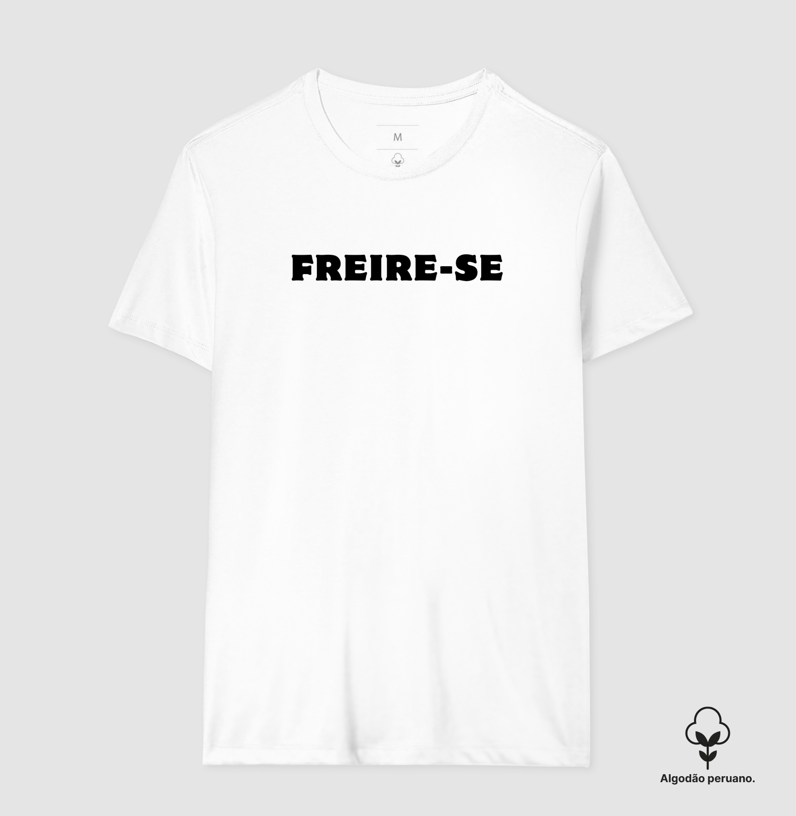Camiseta Freire-se - Letras Pretas