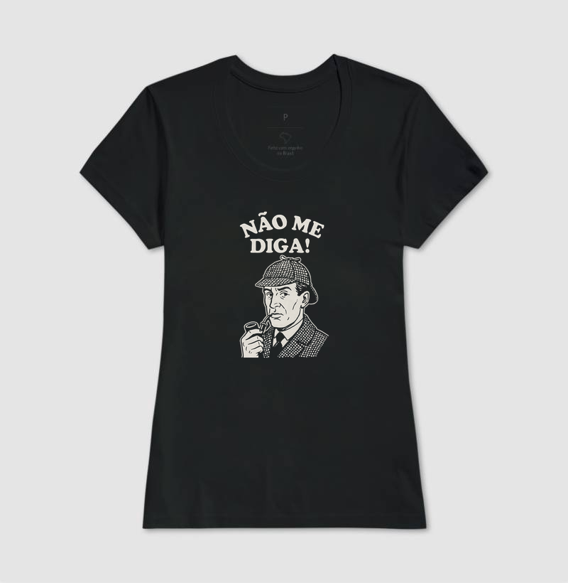Camiseta Não Me Diga! - Imagem 5