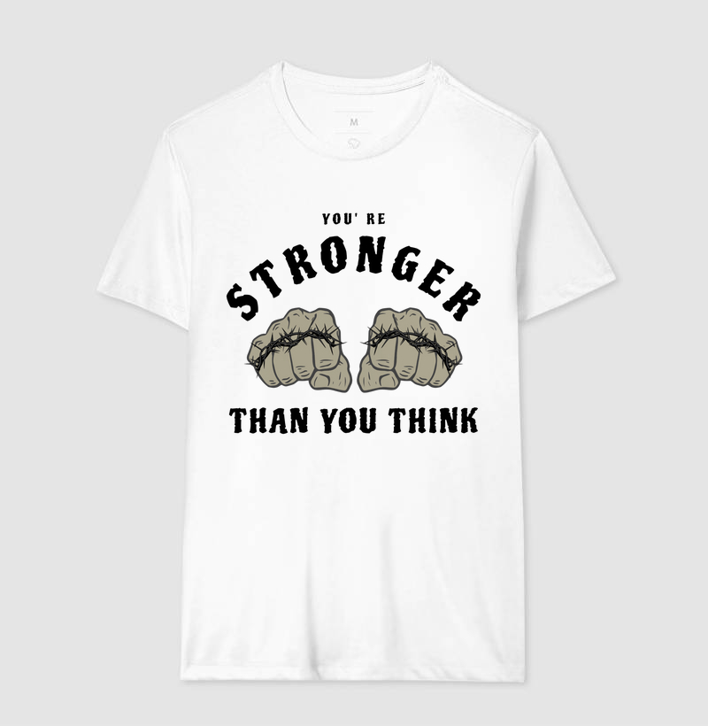 Camiseta Stronger Than You Think