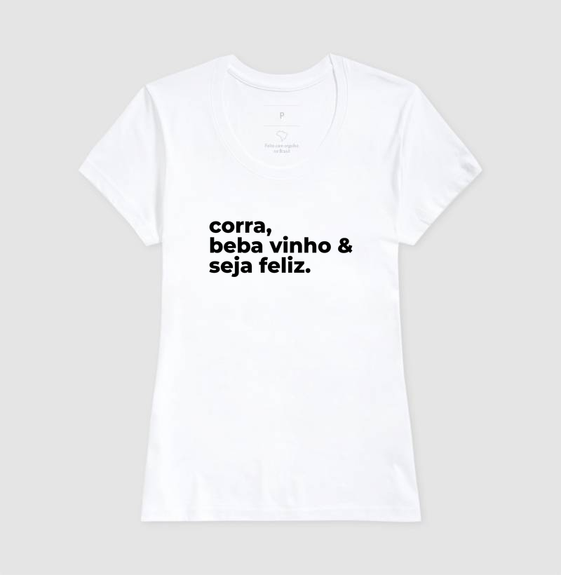 Camiseta Corrida - Corra, Beba Vinho & Seja Feliz - Imagem 5