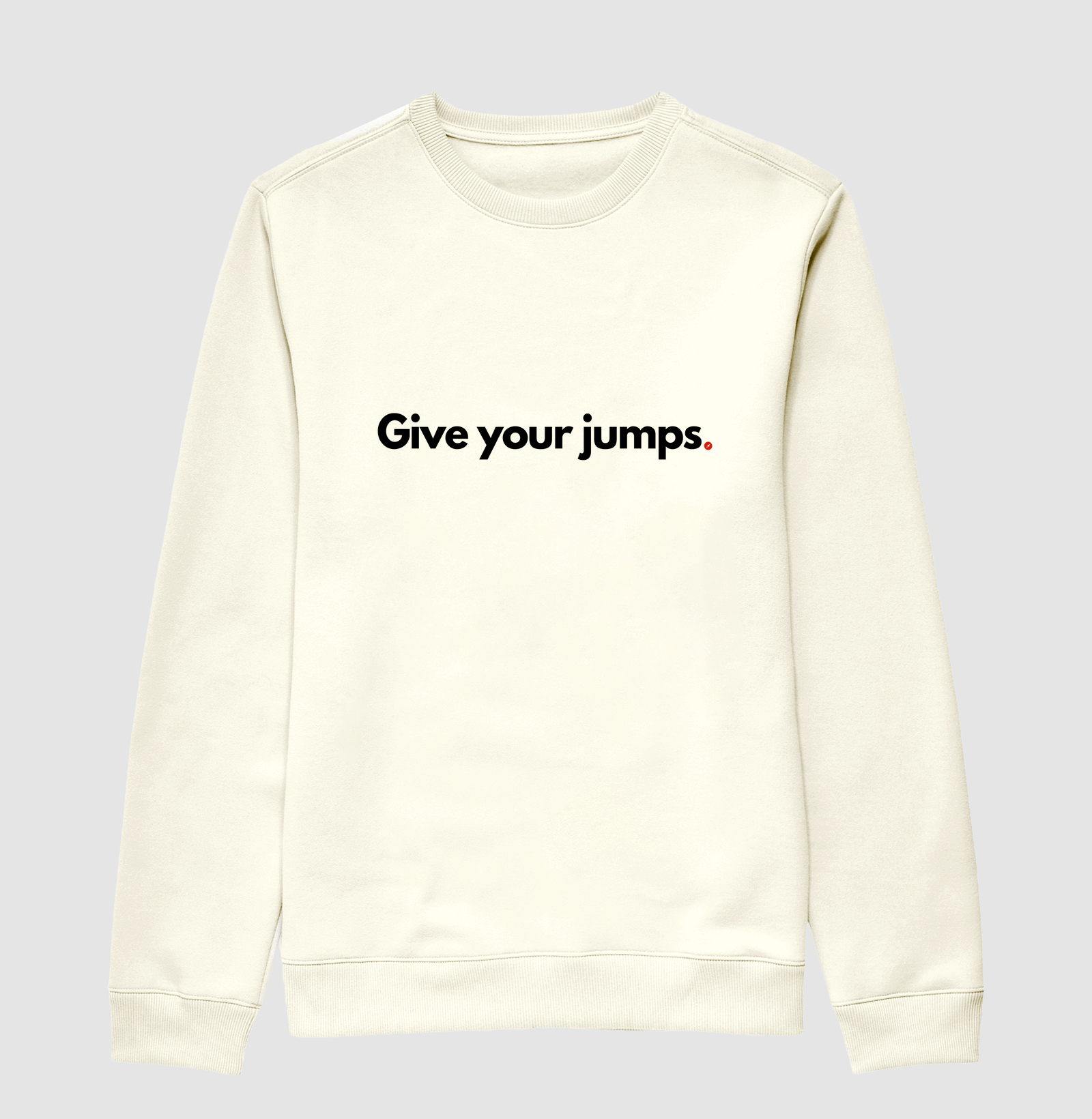 Give your jumps  "Dá seus pulos"