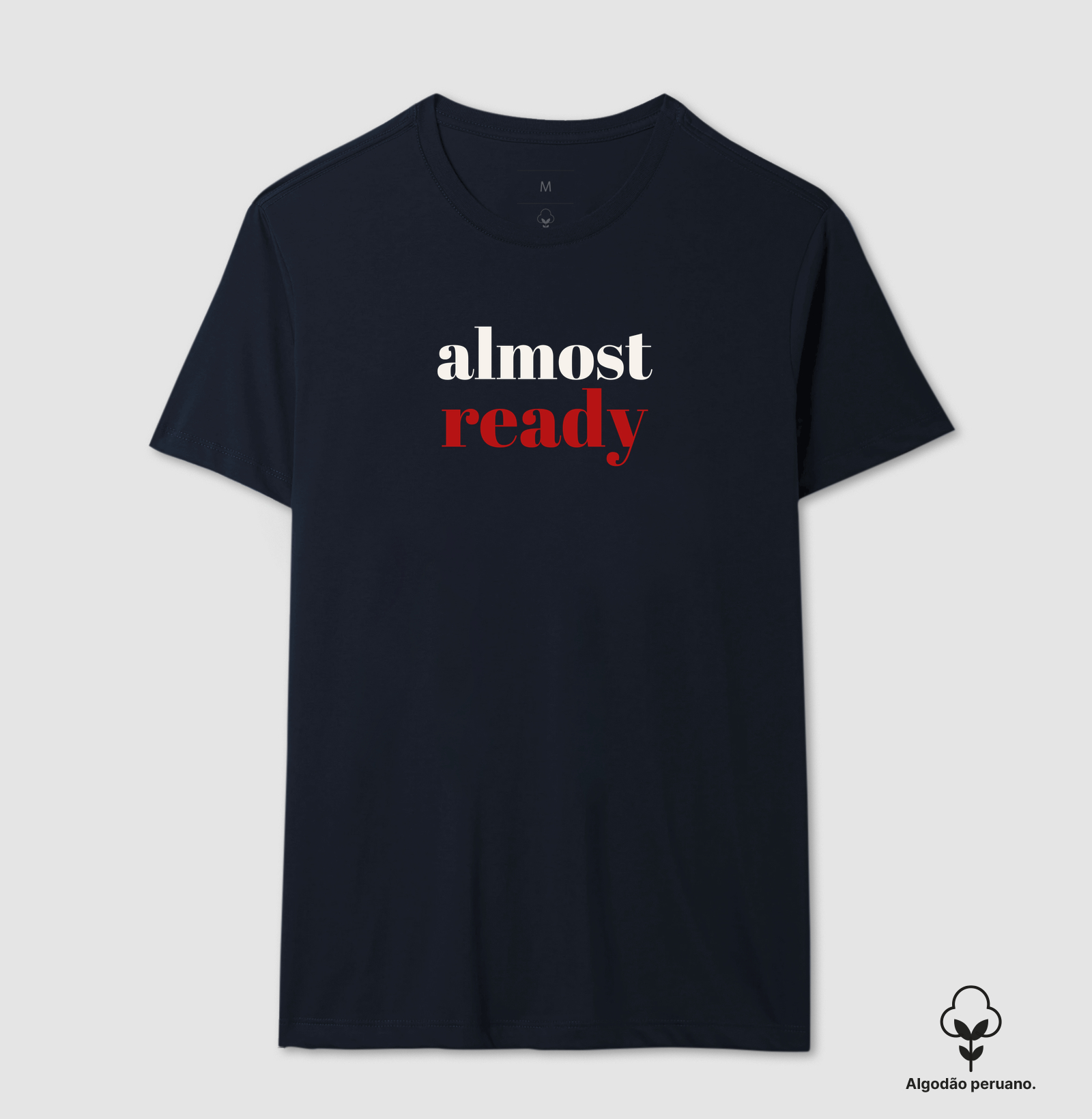 Camiseta Algodão Peruano Almost Ready - Imagem 4