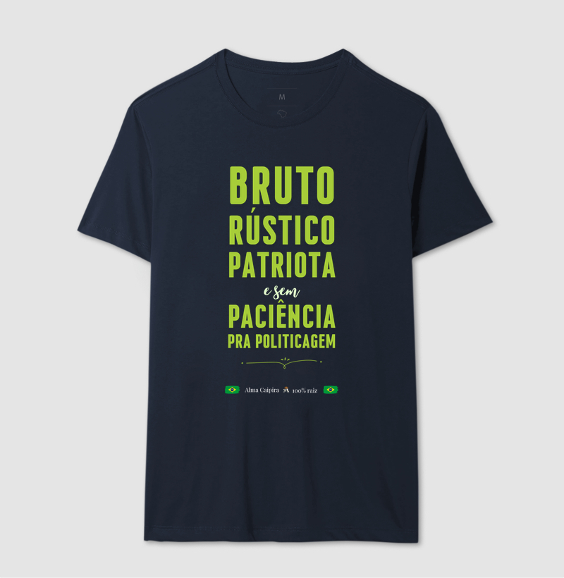 Bruto, rústico, patriota e sem paciência para politicagem - Imagem 4