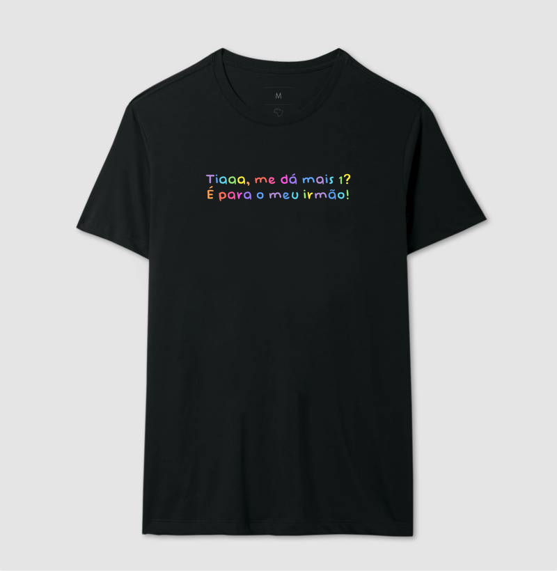 Camiseta - "Tia me dá mais 1?" - Imagem 3