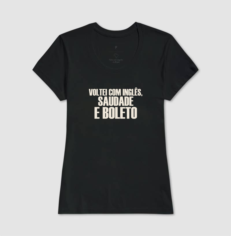 Camiseta Voltei com Inglês, Saudade e Boleto - Imagem 3