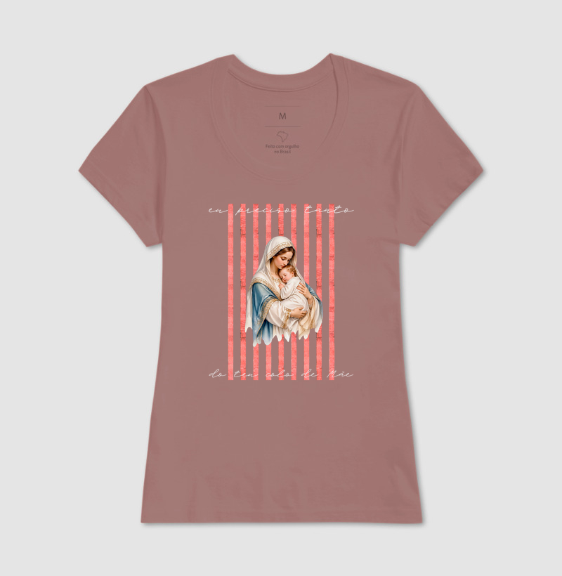 Camiseta Eu Preciso Tanto do Teu Colo de Mãe - Imagem 15