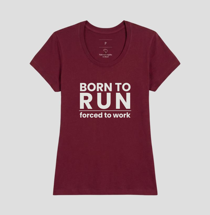 Camiseta Corrida - Born To Run Forced To Work - Imagem 19